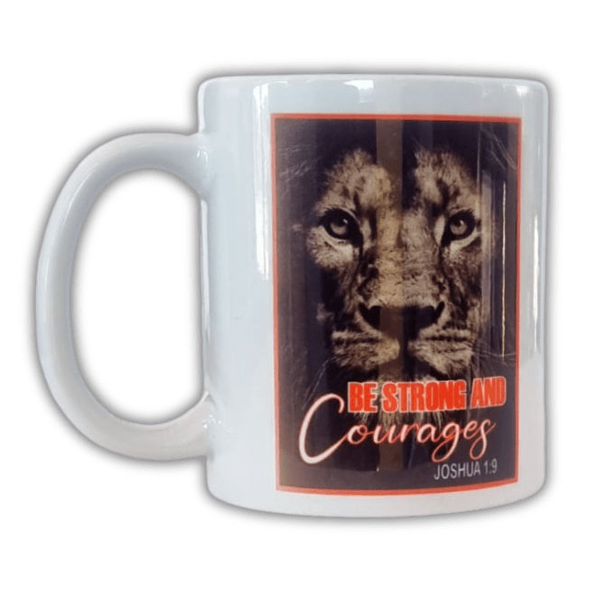 Mug - Be Strong and Courages