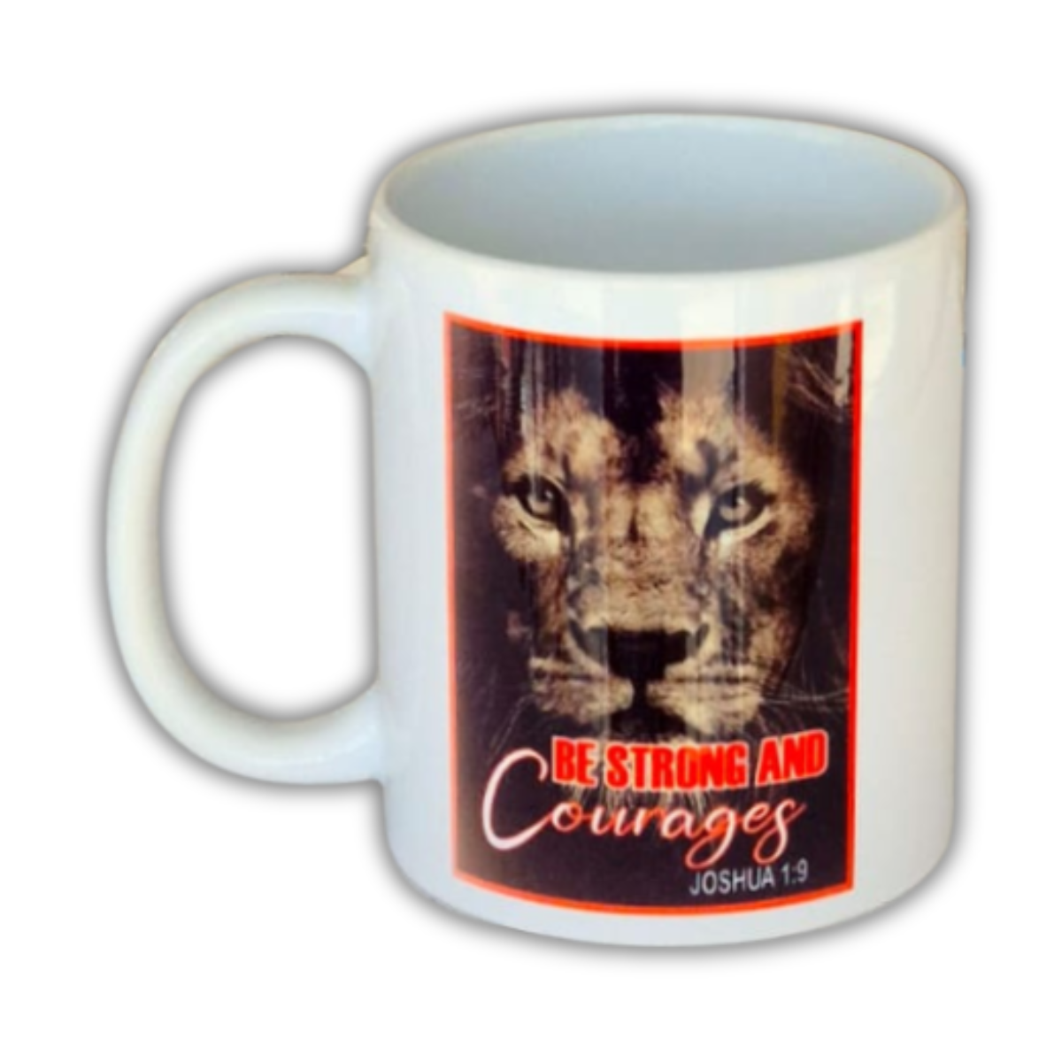 Mug - Be Strong and Courages