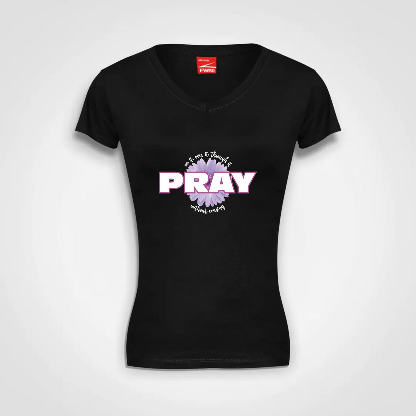 Ladies V Neck T Shirt (B)- Pray on it, over it, through it