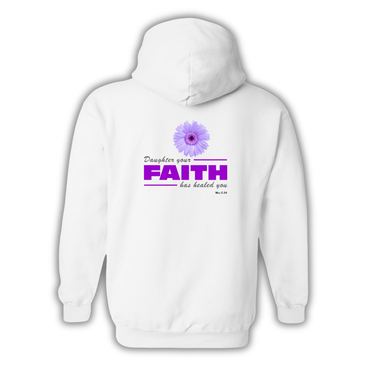 Hoodie - Daugther Your Faith Has Healed You