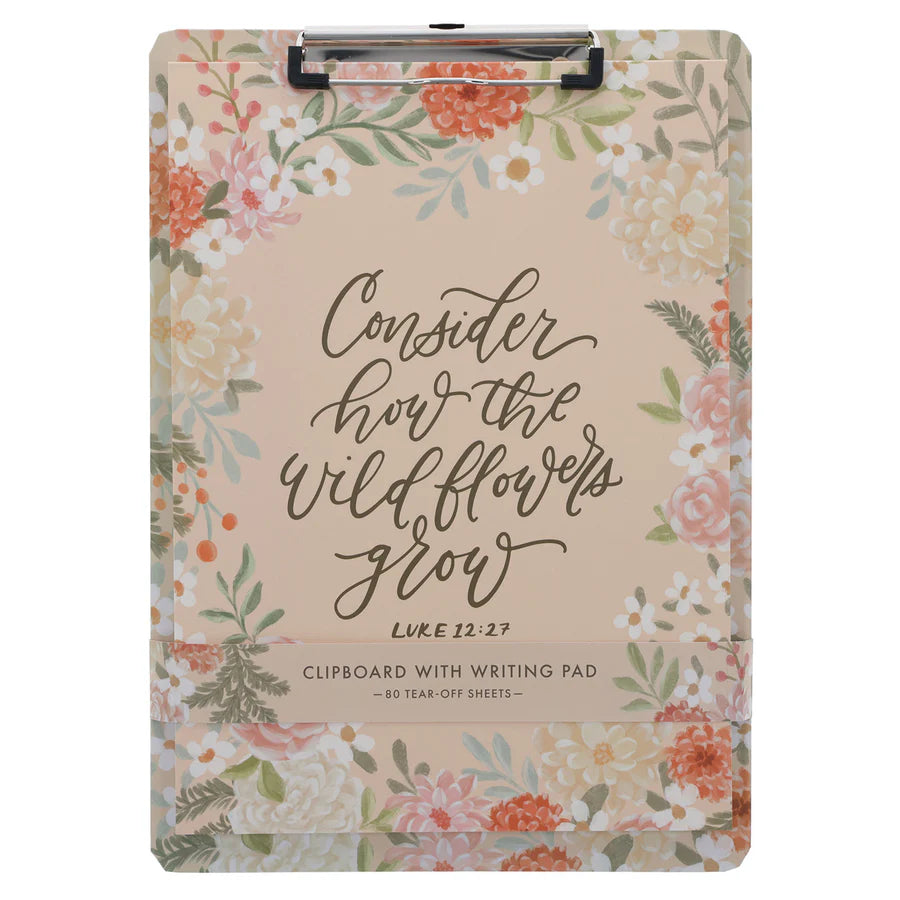 Consider How the Wildflowers Grow Clipboard with Notepad