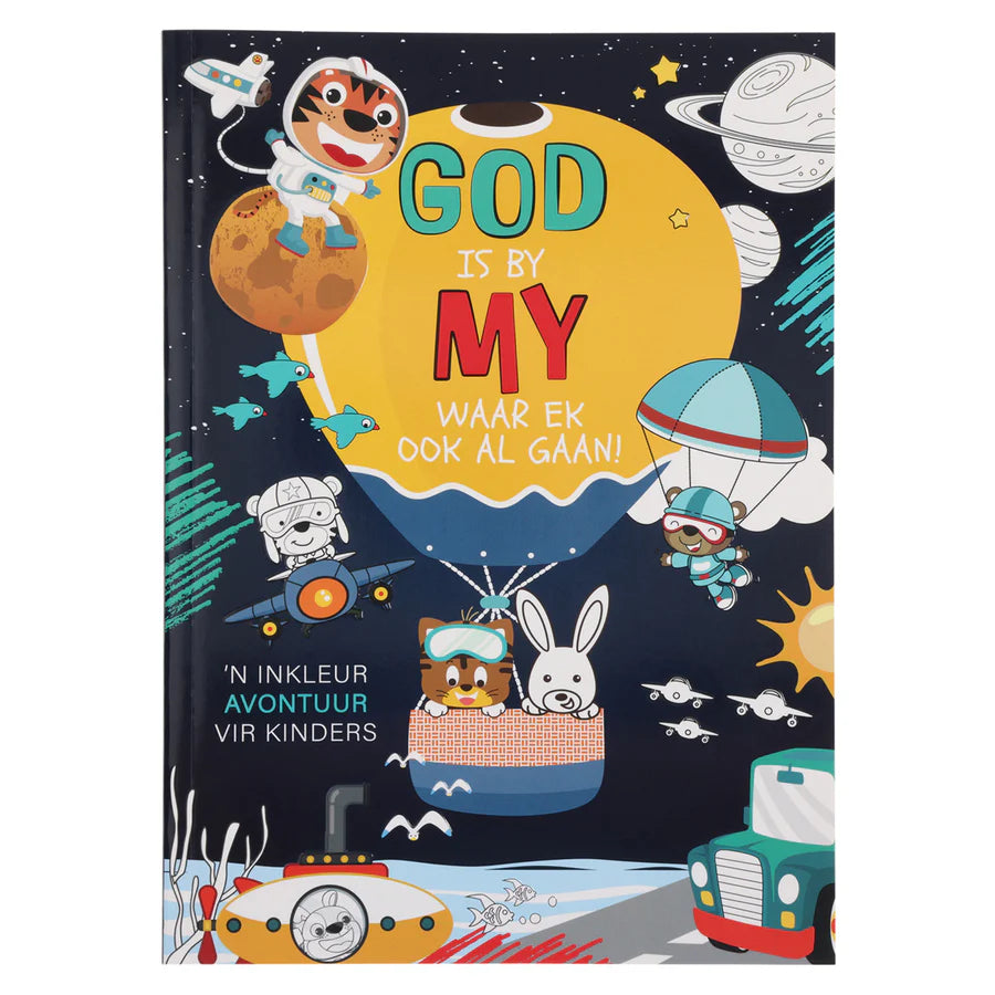 God Is by My Waar Ek Ook Al Gaan: 'n Inkleur Avontuur vir Kinders (Sagteband)