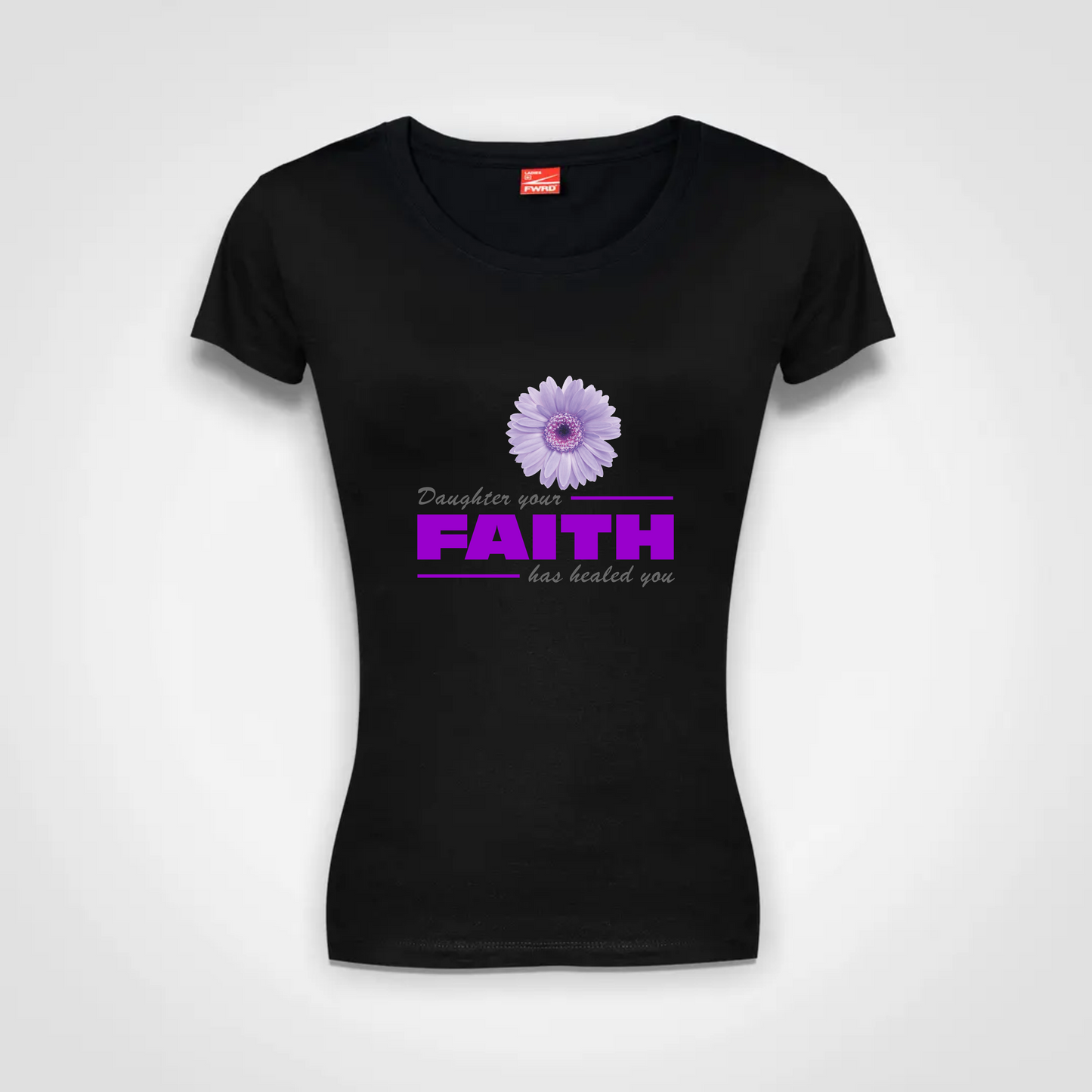 Ladies Classic T shirt (B)- Daughter Your Faith Has Healed You
