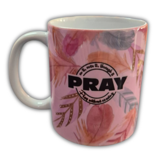 Pray on it, over it, through it